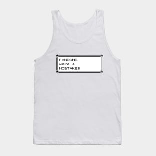 Fandoms Were A Mistake - Pocket Monster Version Tank Top